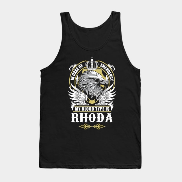 Rhoda Name T Shirt - In Case Of Emergency My Blood Type Is Rhoda Gift Item Tank Top by AlyssiaAntonio7529